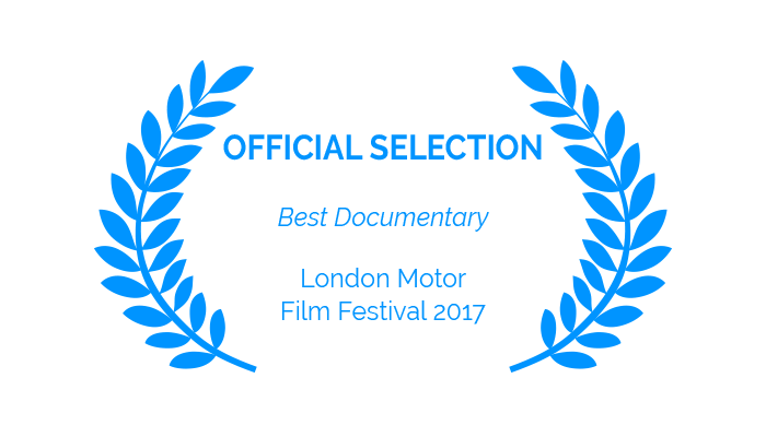 Award – Official Selection, Best Documentary, London Motor Film Festival 2017