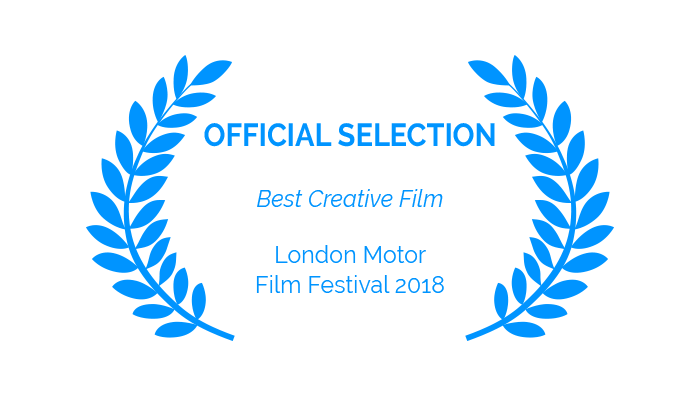 Award – Official Selection, Best Creative Film, London Motor Film Festival 2018
